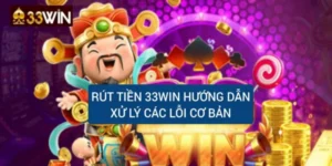 rut-tien-33win-huong-dan-xu-ly-loi-thuong-gap