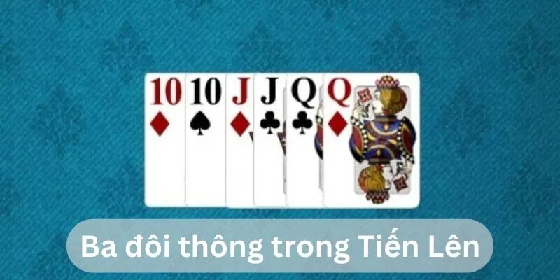 ba-doi-thong-la-gi-trong-bai-tien-len