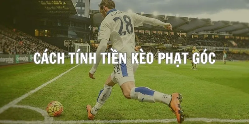 cach-tinh-tien-keo-phat-goc